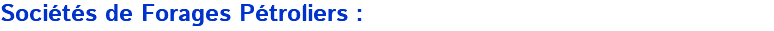 Sociétés de Forages Pétroliers :