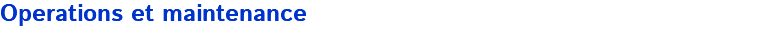 Operations et maintenance